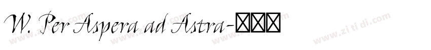 W. Per Aspera ad Astra字体转换